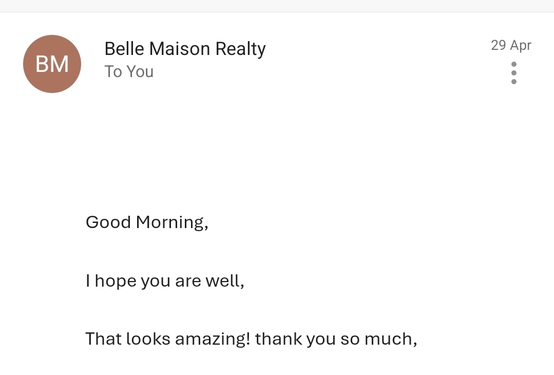 Email from Belle Maison Realty saying That looks amazing, thank you so much